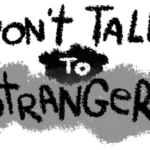 Don’t Talk to Strangers